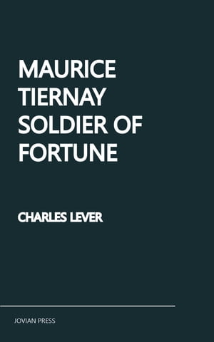 Maurice Tiernay, Soldier of FortuneŻҽҡ[ Charles Lever ]