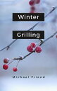 ＜p＞Have you ever wanted to learn how to grill during the winter, or even just gave it thought by asking yourself how it is done? well it's very simple and inside this ebook, you will also get a few recipes that are very tasty and delicious as well＜/p＞画面が切り替わりますので、しばらくお待ち下さい。 ※ご購入は、楽天kobo商品ページからお願いします。※切り替わらない場合は、こちら をクリックして下さい。 ※このページからは注文できません。