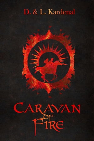 Caravan of Fire Spirits of Seiran, #2【電子書籍】[ D. & L. Kardenal ]
