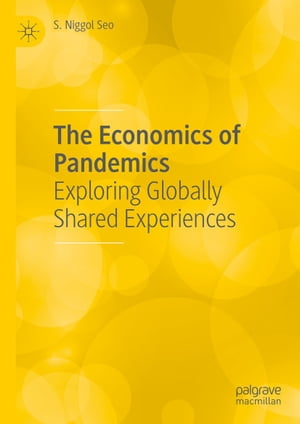 The Economics of Pandemics Exploring Globally Shared Experiences