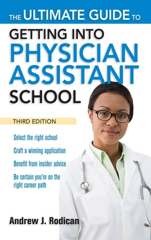 ŷKoboŻҽҥȥ㤨The Ultimate Guide to Getting Into Physician Assistant School, Third EditionŻҽҡ[ Andrew Rodican ]פβǤʤ4,540ߤˤʤޤ