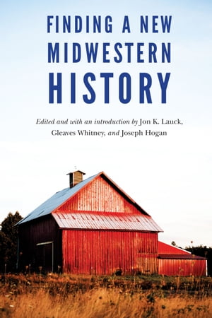 Finding a New Midwestern History【電子書籍】