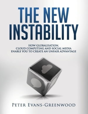 ŷKoboŻҽҥȥ㤨The New Instability: How Globalisation, Cloud Computing and Social Media Enable You to Create an Unfair AdvantageŻҽҡ[ Peter Evans-Greenwood ]פβǤʤ369ߤˤʤޤ