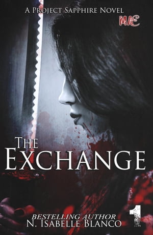 The Exchange Part 1 Project Sapphire, #1【電子書籍】[ N. Isabelle Blanco ]