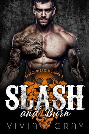 Slash and Burn Savage Hearts MC, #2【電子書