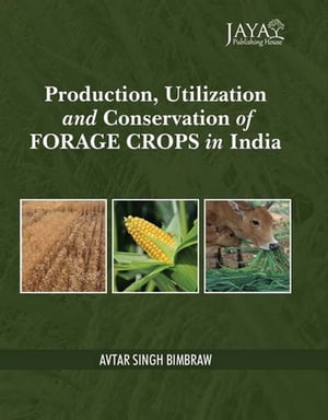 Production, Utilization And Conservation Of Forage Crops In India