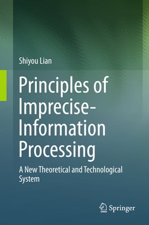 Principles of Imprecise-Information Processing A New Theoretical and Technological System.