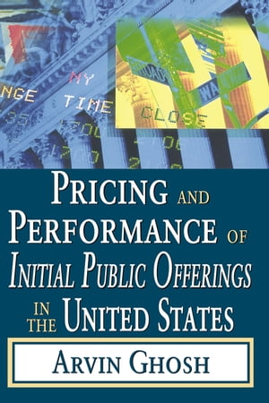 Pricing and Performance of Initial Public Offerings in the United StatesŻҽҡ[ Arvin Ghosh ]