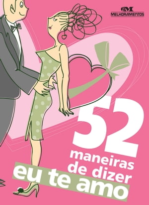 52 maneiras de dizer "eu te amo"