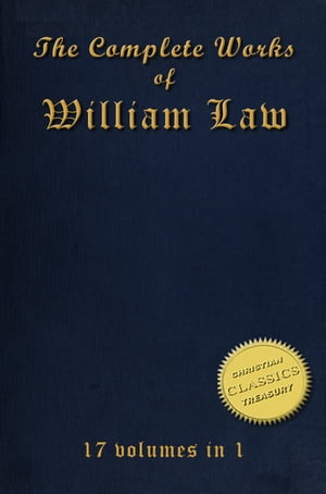 The Collected Works of WILLIAM LAW (17-in-1)