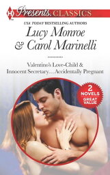 Valentino's Love-Child & Innocent Secretary...Accidentally Pregnant An Anthology【電子書籍】[ Lucy Monroe ]