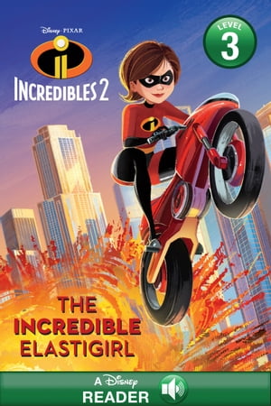 Incredibles 2: The Incredible Elastigirl
