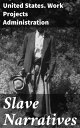 ŷKoboŻҽҥȥ㤨Slave Narratives A Folk History of Slavery in the United States. From Interviews with Former Slaves / Indiana NarrativesŻҽҡ[ United States. Work Projects Administration ]פβǤʤ300ߤˤʤޤ