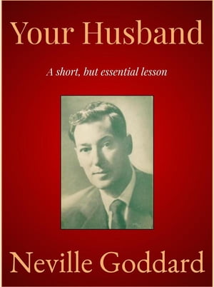 Your Husband【電子書籍】[ Neville Goddard 