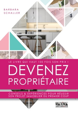 Devenez propri?taire Conseils & exp?riences pour r?ussir son projet immobilier du premier coup