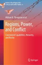 Regions, Power, and Conflict Constrained Capabilities, Hierarchy, and Rivalry【電子...