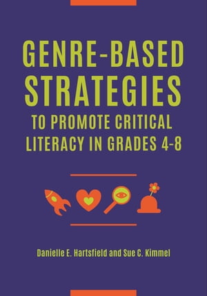 Genre-Based Strategies to Promote Critical Literacy in Grades 4–8