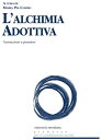 L'alchimia adottiva【電子書籍】[ Maria Pia Cosmo ]