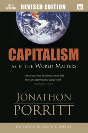 Capitalism As If the World MattersŻҽҡ[ Jonathon Porritt ]