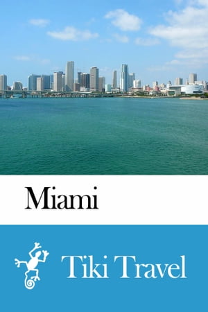 Miami (USA) Travel Guide - Tiki Travel