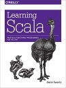Learning Scala Practical Functional Programming for the JVM【電子書籍】 Jason Swartz