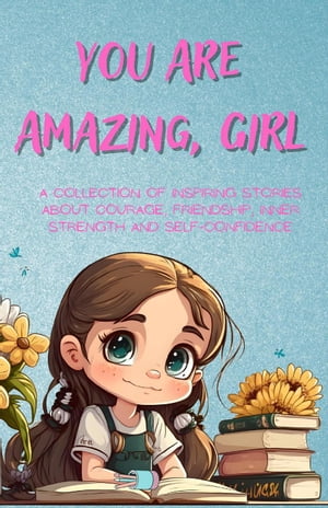You Are Amazing, Girl【電子書籍】[ Benny White ]