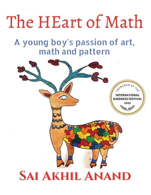 The HEart of Math A young boy's passion of art, math and patternŻҽҡ[ Sai Akhil Anand ]
