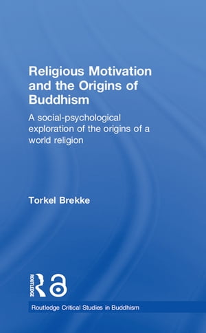 Religious Motivation and the Origins of Buddhism