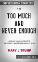 Too Much and Never Enough: How My Family Created the World's Most Dangerous Man ...