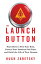 The Launch Button Start Here to Fire Your Boss, Pursue Your Passions Full-Time, and Build theŻҽҡ[ Hugh Zaretsky ]