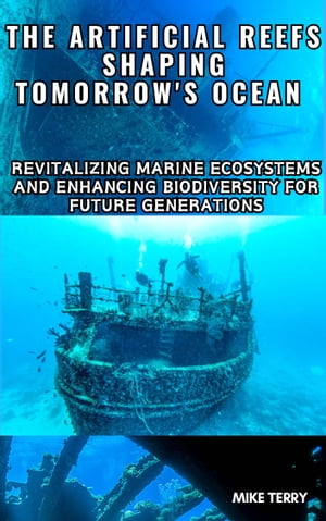 The Artificial Reefs Shaping Tomorrow's Ocean