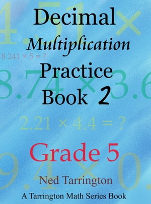 Decimal Multiplication Practice Book 2, Grade 5