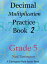 Decimal Multiplication Practice Book 2, Grade 5Żҽҡ[ Ned Tarrington ]