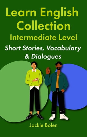 Learn English CollectionーIntermediate Level: Short Stories, Vocabulary & Dialogues