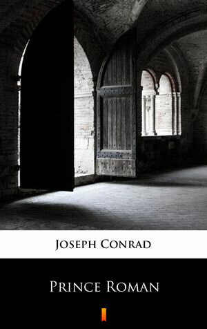 Prince Roman【電子書籍】[ Joseph Conrad ]