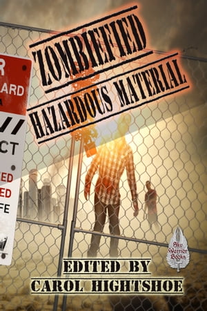 Zombiefied: Hazardous MaterialŻҽҡ[ Carol Hightshoe ]