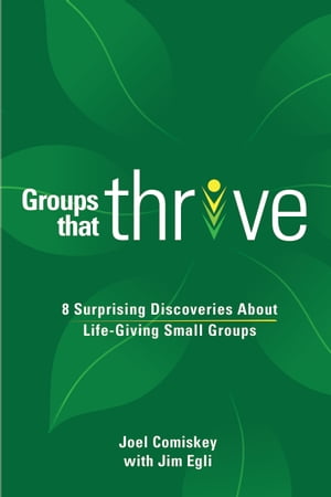Groups that Thrive 8 Surprising Discoveries About Life-Giving Small GroupsŻҽҡ[ Joel Comiskey ]