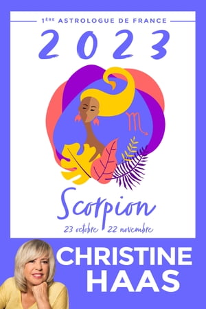 Scorpion 2023 Du 23 octobre au 22 novembreŻҽҡ[ Christine Haas ]