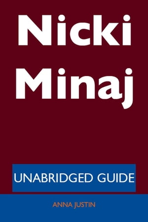 Nicki Minaj - Unabridged Guide