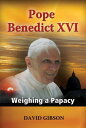 ŷKoboŻҽҥȥ㤨Pope Benedict XVI: Weighing a PapacyŻҽҡ[ David Gibson ]פβǤʤ801ߤˤʤޤ