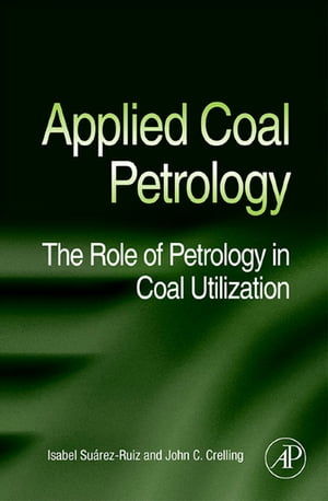 Applied Coal Petrology The Role of Petrology in Coal Utilization