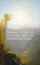 Miriam - A Tale of Pole Hill and the Greenfield Hills【電子書籍】 Daniel Frederick Edward Sykes