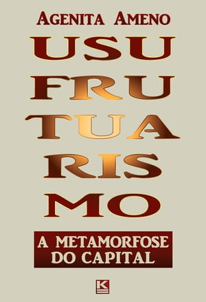 Usufrutuarismo: a metamorfose do capital【電