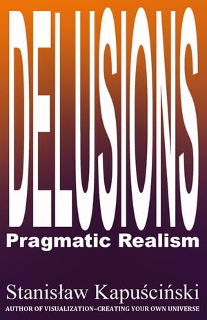 DelusionsーPragmatic Realism