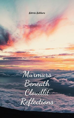 ŷKoboŻҽҥȥ㤨Murmurs Beneath Cloudlit ReflectionsŻҽҡ[ K?triin Kaldaru ]פβǤʤ552ߤˤʤޤ
