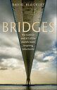 Bridges The science and art of the world's most inspiring structures【電子書籍】[ Davi...