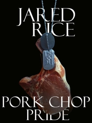 Pork Chop Pride【電子書籍】[ Jared Rice ]