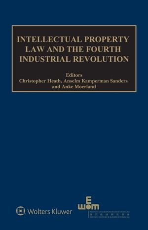 Intellectual Property Law and the Fourth Industrial Revolution【電子書籍】