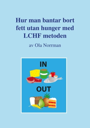Hur man bantar bort fett utan hunger med LCHF metodenŻҽҡ[ Ola Norrman ]