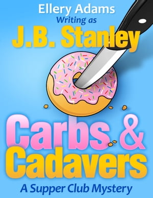 Carbs and Cadavers A Supper Club MysteryŻҽҡ[ Ellery Adams ]